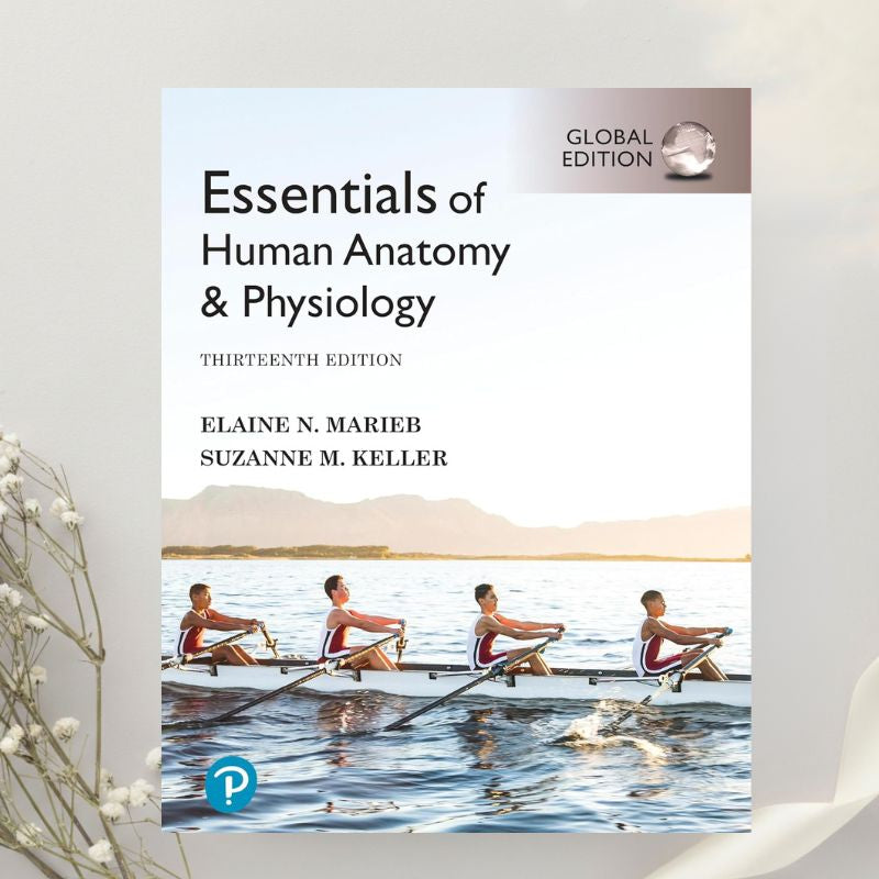 Essentials of Human Anatomy & Physiology 13th Edition by Elaine Marieb & Suzanne Keller (2021)