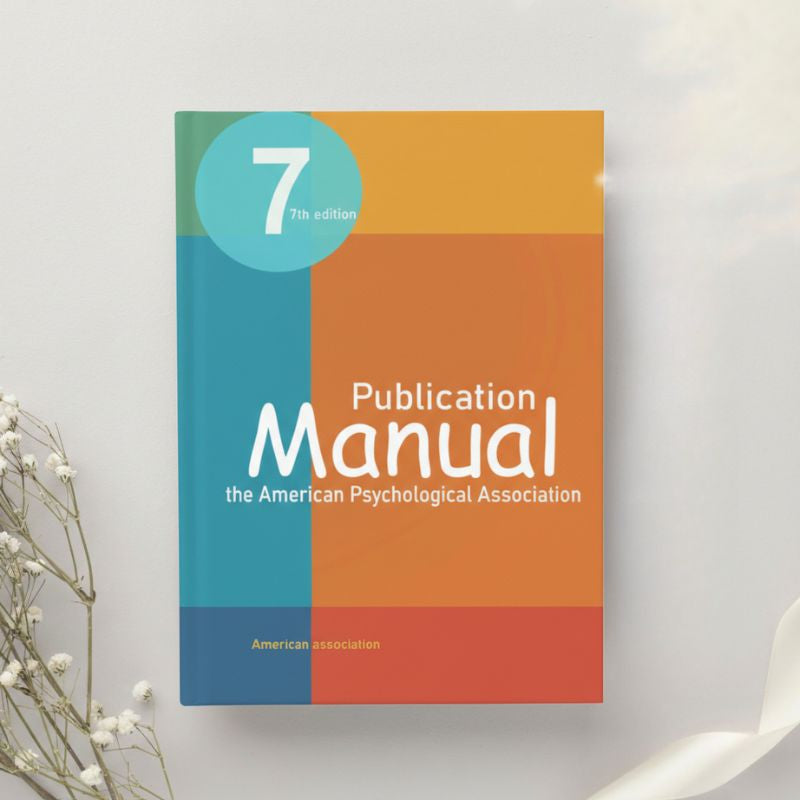 Publication Manual of the American Psychological Association — 7th Edition by APA (2019)